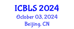 International Conference on Biological and Life Sciences (ICBLS) October 03, 2024 - Beijing, China