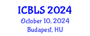 International Conference on Biological and Life Sciences (ICBLS) October 10, 2024 - Budapest, Hungary