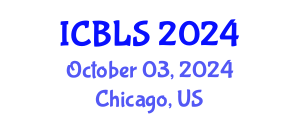 International Conference on Biological and Life Sciences (ICBLS) October 03, 2024 - Chicago, United States