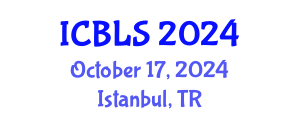 International Conference on Biological and Life Sciences (ICBLS) October 17, 2024 - Istanbul, Turkey