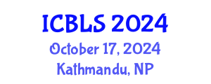 International Conference on Biological and Life Sciences (ICBLS) October 17, 2024 - Kathmandu, Nepal