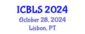 International Conference on Biological and Life Sciences (ICBLS) October 28, 2024 - Lisbon, Portugal
