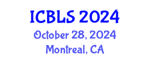 International Conference on Biological and Life Sciences (ICBLS) October 28, 2024 - Montreal, Canada