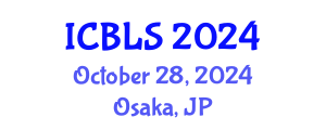 International Conference on Biological and Life Sciences (ICBLS) October 28, 2024 - Osaka, Japan