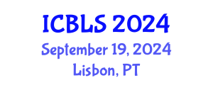 International Conference on Biological and Life Sciences (ICBLS) September 19, 2024 - Lisbon, Portugal