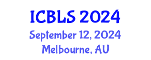 International Conference on Biological and Life Sciences (ICBLS) September 12, 2024 - Melbourne, Australia