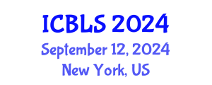 International Conference on Biological and Life Sciences (ICBLS) September 12, 2024 - New York, United States
