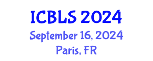 International Conference on Biological and Life Sciences (ICBLS) September 16, 2024 - Paris, France