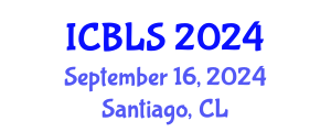 International Conference on Biological and Life Sciences (ICBLS) September 16, 2024 - Santiago, Chile