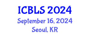 International Conference on Biological and Life Sciences (ICBLS) September 16, 2024 - Seoul, Republic of Korea
