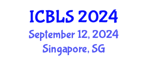 International Conference on Biological and Life Sciences (ICBLS) September 12, 2024 - Singapore, Singapore