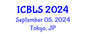 International Conference on Biological and Life Sciences (ICBLS) September 05, 2024 - Tokyo, Japan