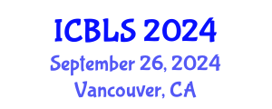 International Conference on Biological and Life Sciences (ICBLS) September 26, 2024 - Vancouver, Canada