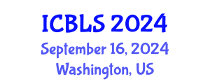 International Conference on Biological and Life Sciences (ICBLS) September 16, 2024 - Washington, United States