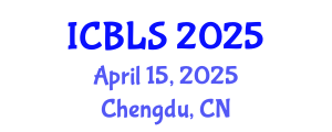 International Conference on Biological and Life Sciences (ICBLS) April 15, 2025 - Chengdu, China