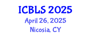 International Conference on Biological and Life Sciences (ICBLS) April 26, 2025 - Nicosia, Cyprus