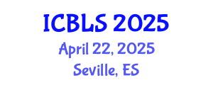 International Conference on Biological and Life Sciences (ICBLS) April 22, 2025 - Seville, Spain