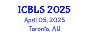 International Conference on Biological and Life Sciences (ICBLS) April 05, 2025 - Toronto, Australia