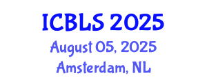 International Conference on Biological and Life Sciences (ICBLS) August 05, 2025 - Amsterdam, Netherlands