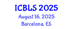 International Conference on Biological and Life Sciences (ICBLS) August 16, 2025 - Barcelona, Spain