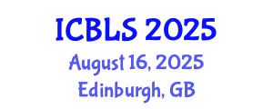 International Conference on Biological and Life Sciences (ICBLS) August 16, 2025 - Edinburgh, United Kingdom