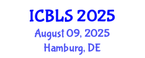 International Conference on Biological and Life Sciences (ICBLS) August 09, 2025 - Hamburg, Germany