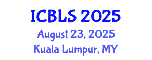 International Conference on Biological and Life Sciences (ICBLS) August 23, 2025 - Kuala Lumpur, Malaysia