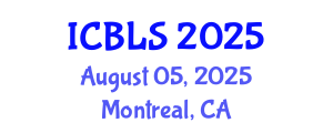 International Conference on Biological and Life Sciences (ICBLS) August 05, 2025 - Montreal, Canada