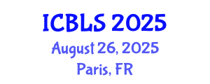 International Conference on Biological and Life Sciences (ICBLS) August 26, 2025 - Paris, France