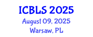 International Conference on Biological and Life Sciences (ICBLS) August 09, 2025 - Warsaw, Poland