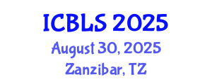 International Conference on Biological and Life Sciences (ICBLS) August 30, 2025 - Zanzibar, Tanzania
