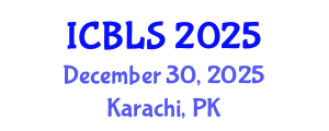 International Conference on Biological and Life Sciences (ICBLS) December 30, 2025 - Karachi, Pakistan