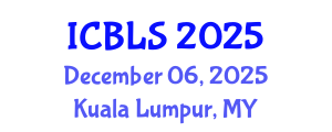 International Conference on Biological and Life Sciences (ICBLS) December 06, 2025 - Kuala Lumpur, Malaysia