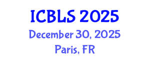 International Conference on Biological and Life Sciences (ICBLS) December 30, 2025 - Paris, France