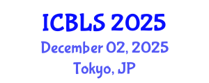 International Conference on Biological and Life Sciences (ICBLS) December 02, 2025 - Tokyo, Japan