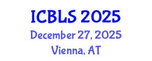International Conference on Biological and Life Sciences (ICBLS) December 27, 2025 - Vienna, Austria