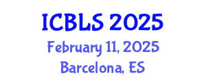 International Conference on Biological and Life Sciences (ICBLS) February 11, 2025 - Barcelona, Spain