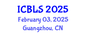 International Conference on Biological and Life Sciences (ICBLS) February 03, 2025 - Guangzhou, China