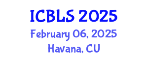 International Conference on Biological and Life Sciences (ICBLS) February 06, 2025 - Havana, Cuba