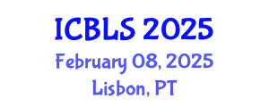 International Conference on Biological and Life Sciences (ICBLS) February 08, 2025 - Lisbon, Portugal