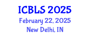 International Conference on Biological and Life Sciences (ICBLS) February 22, 2025 - New Delhi, India