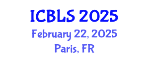 International Conference on Biological and Life Sciences (ICBLS) February 22, 2025 - Paris, France