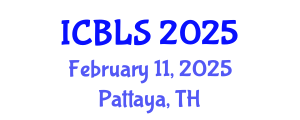 International Conference on Biological and Life Sciences (ICBLS) February 11, 2025 - Pattaya, Thailand