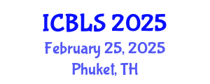 International Conference on Biological and Life Sciences (ICBLS) February 25, 2025 - Phuket, Thailand