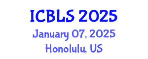 International Conference on Biological and Life Sciences (ICBLS) January 07, 2025 - Honolulu, United States