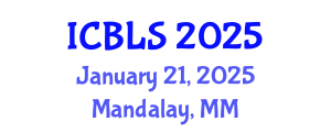 International Conference on Biological and Life Sciences (ICBLS) January 21, 2025 - Mandalay, Myanmar