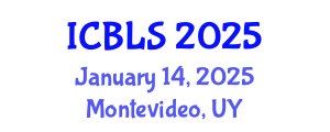International Conference on Biological and Life Sciences (ICBLS) January 14, 2025 - Montevideo, Uruguay