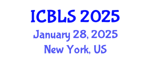 International Conference on Biological and Life Sciences (ICBLS) January 28, 2025 - New York, United States