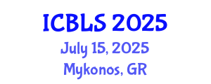 International Conference on Biological and Life Sciences (ICBLS) July 15, 2025 - Mykonos, Greece