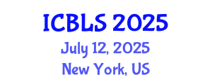 International Conference on Biological and Life Sciences (ICBLS) July 12, 2025 - New York, United States